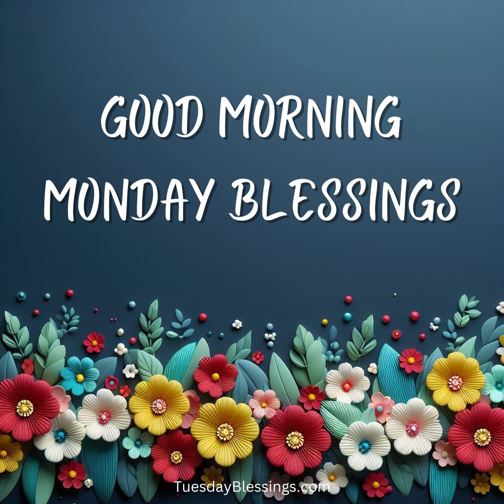 300+ Good Morning Monday Blessings Images and Quotes