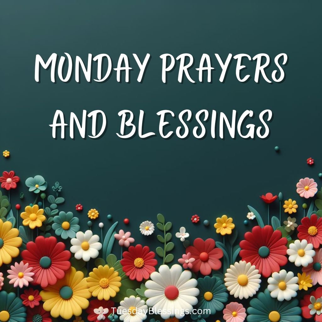 200+ Monday Blessings and Prayers Images and Quotes