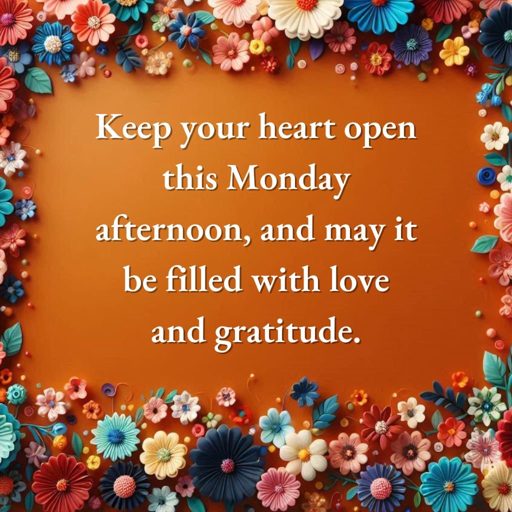 Monday Afternoon Blessings