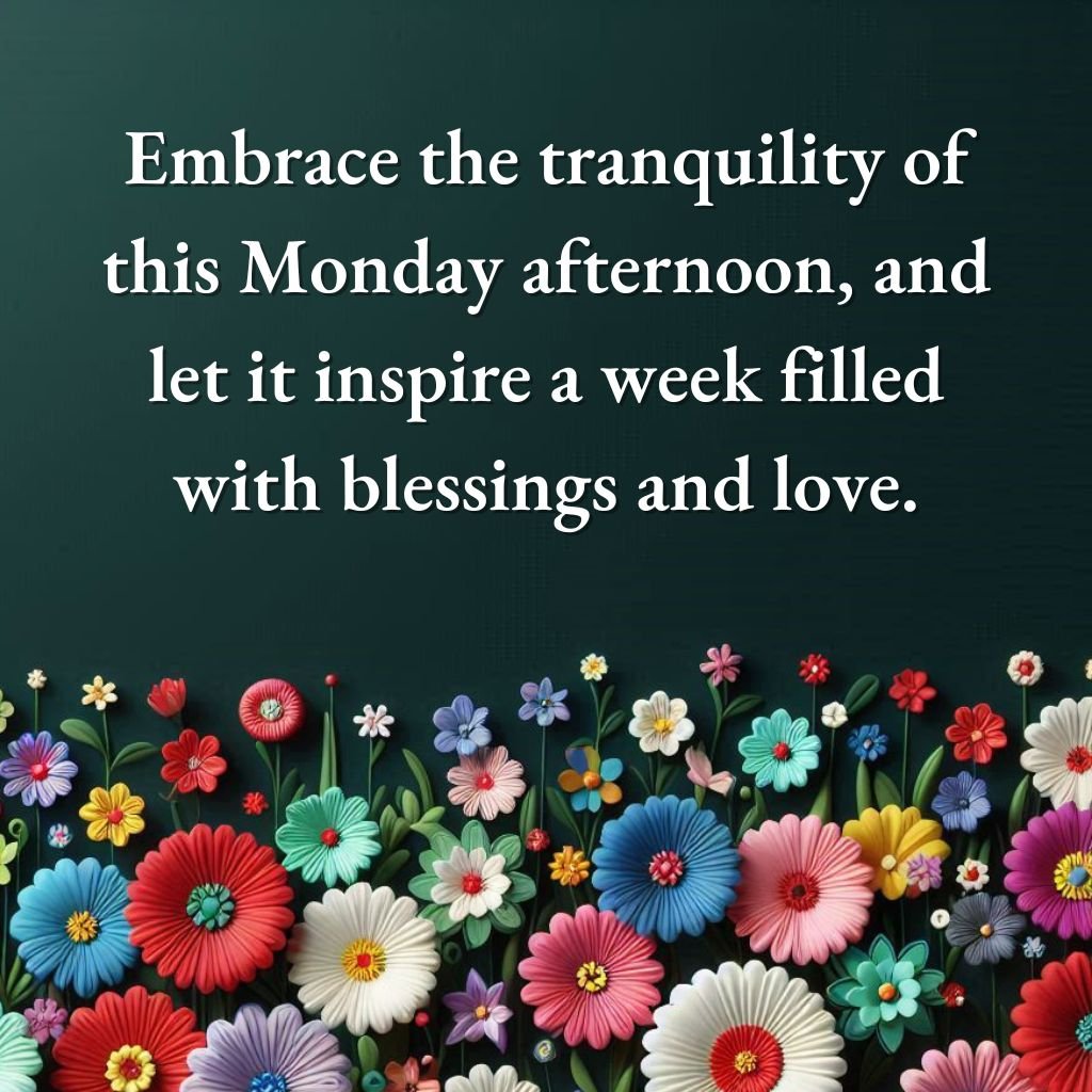 Monday Afternoon Blessings