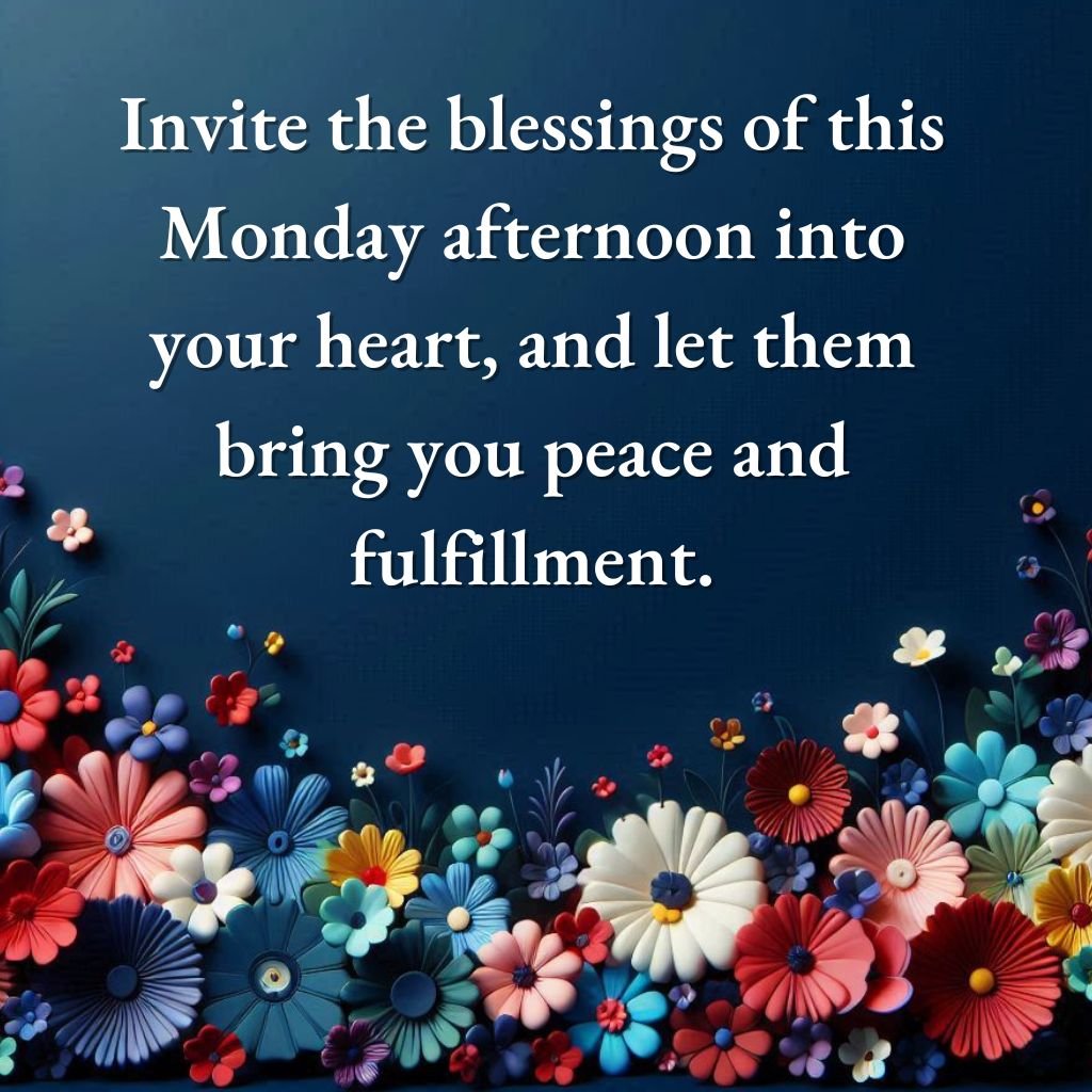 Monday Afternoon Blessings