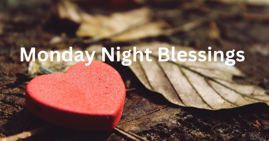 Monday Night Blessings