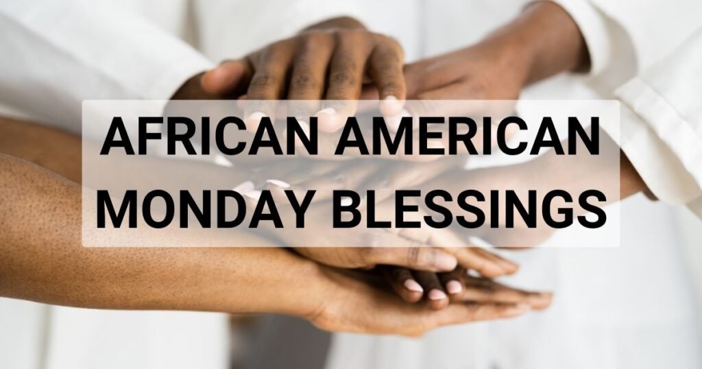 African American Monday Blessings