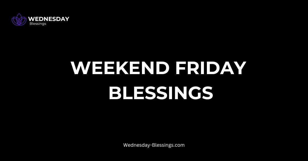 weekend friday blessings