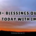 500+ Blessings Quotes for Today With Images