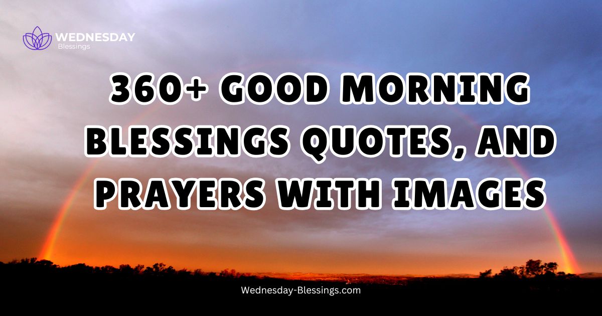 360+ Good Morning Blessings Quotes, and Prayers With Images