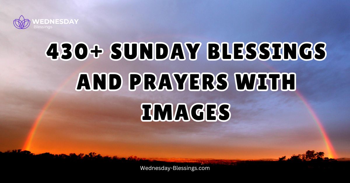 430+ Sunday Blessings and Prayers With Images