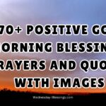 370+ Positive Good Morning Blessings, Prayers and Quotes With Images