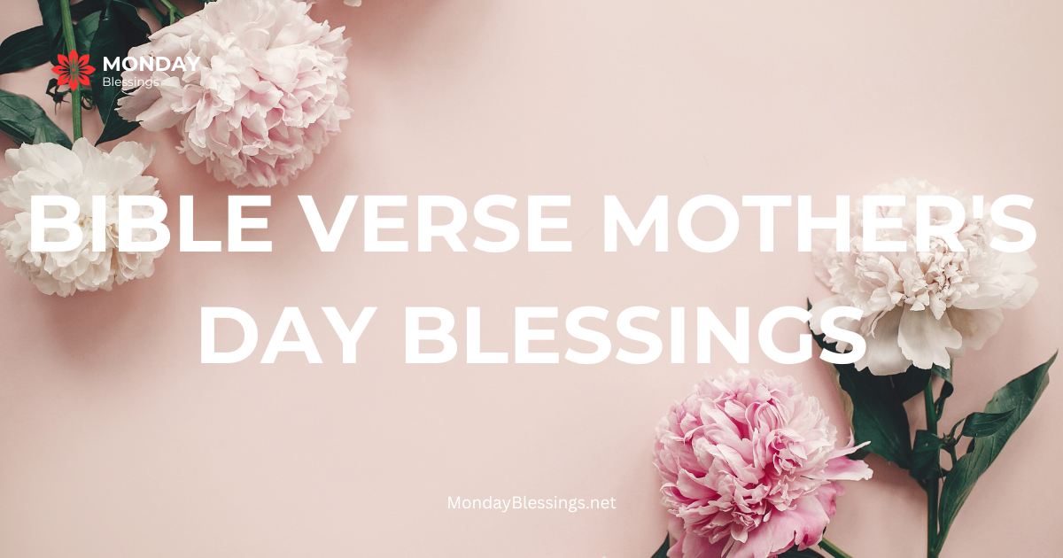 250+Bible Verse Mother’s Day Blessings, Prayers and Quotes With Images