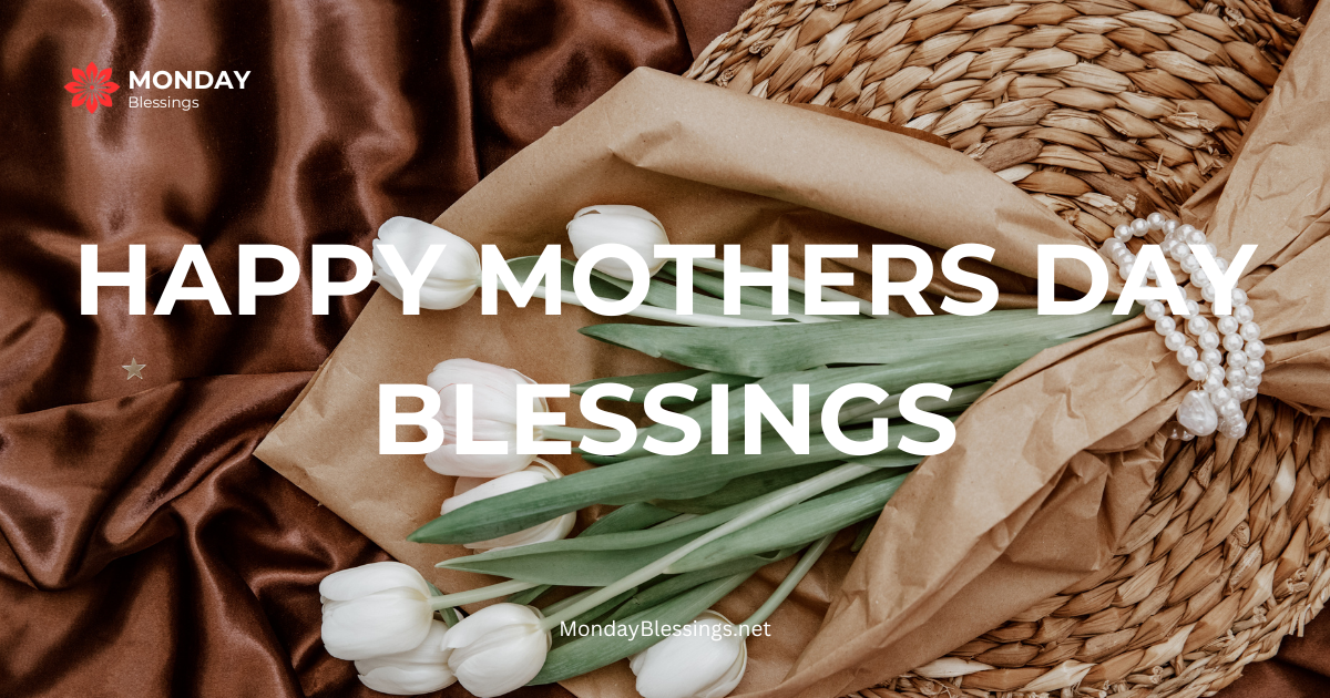 250+Happy Mothers Day  Blessings, Prayers and Quotes With Images