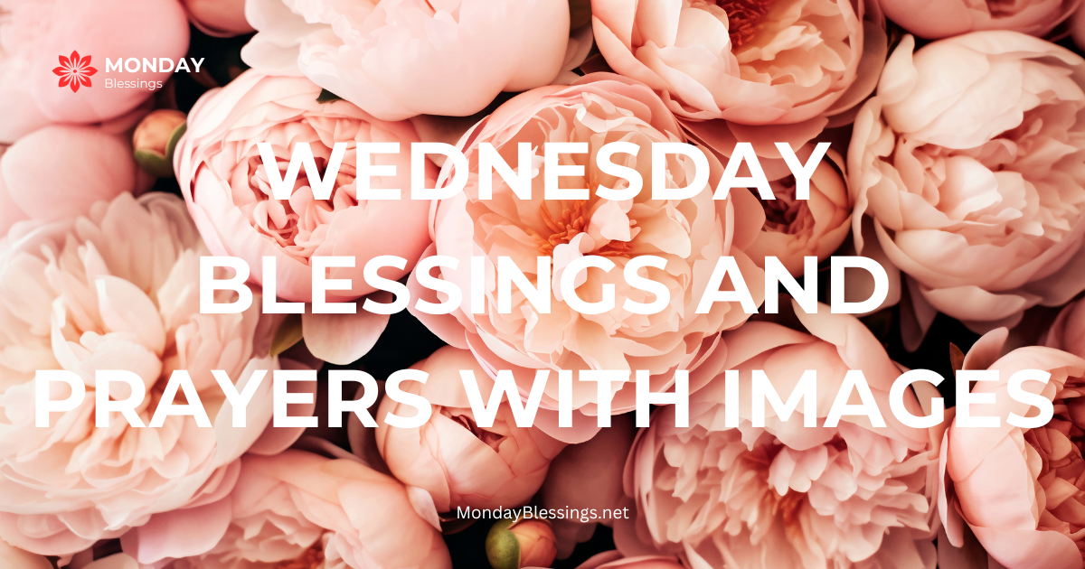 400+ Wednesday Blessings and Prayers With Images