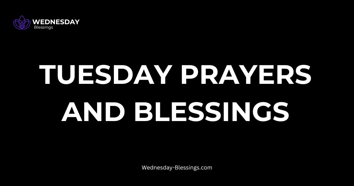 Tuesday Prayers and Blessings