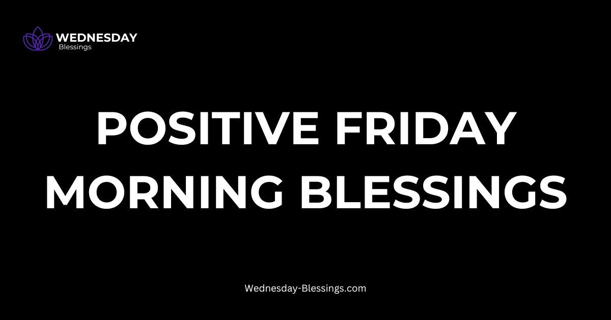 Positive Friday Morning Blessings