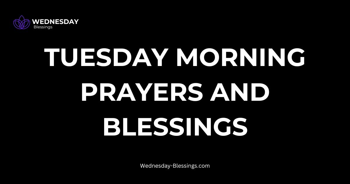 Tuesday Morning Prayers and Blessings