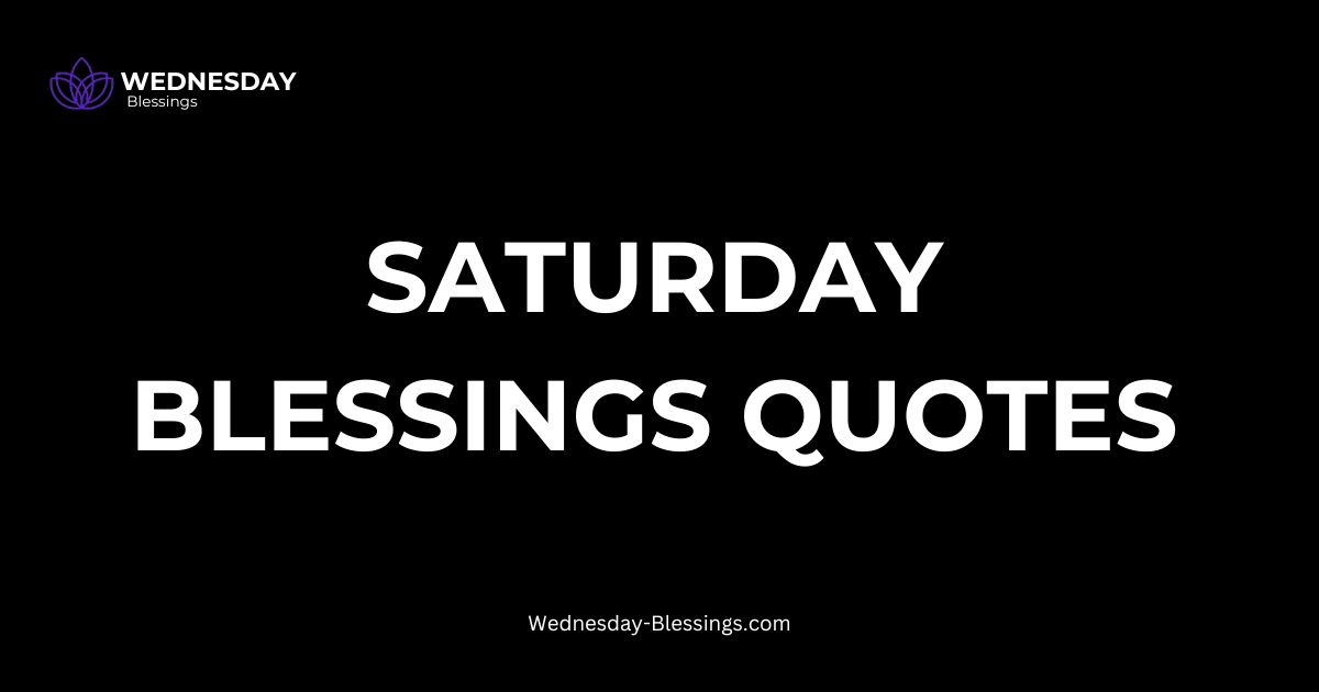 Saturday Blessings Quotes