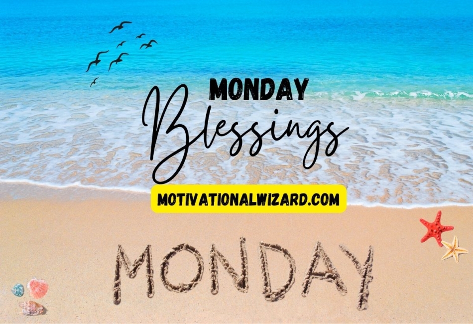 100+ Monday Blessings for the Week, Images and Quotes