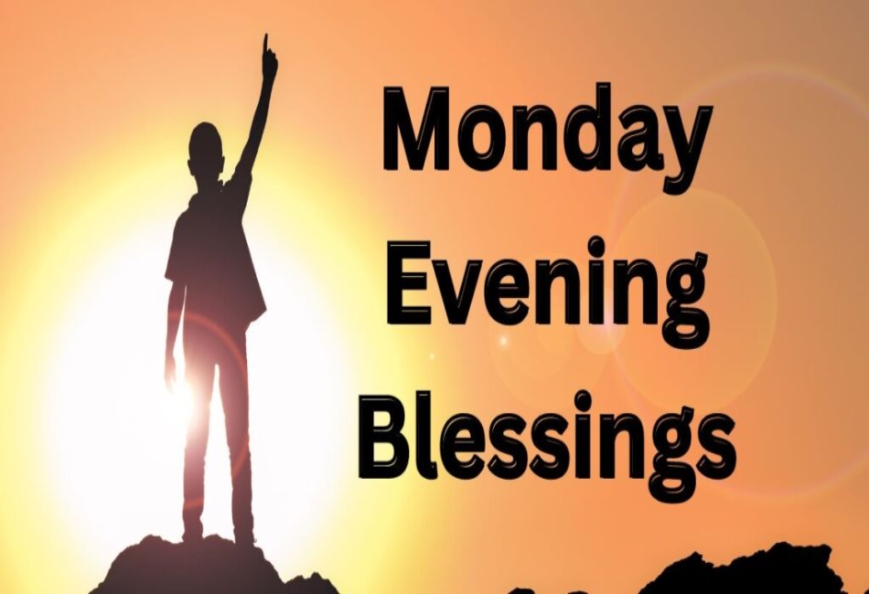 100+ Monday Night Blessings Images, Quotes and Prayers