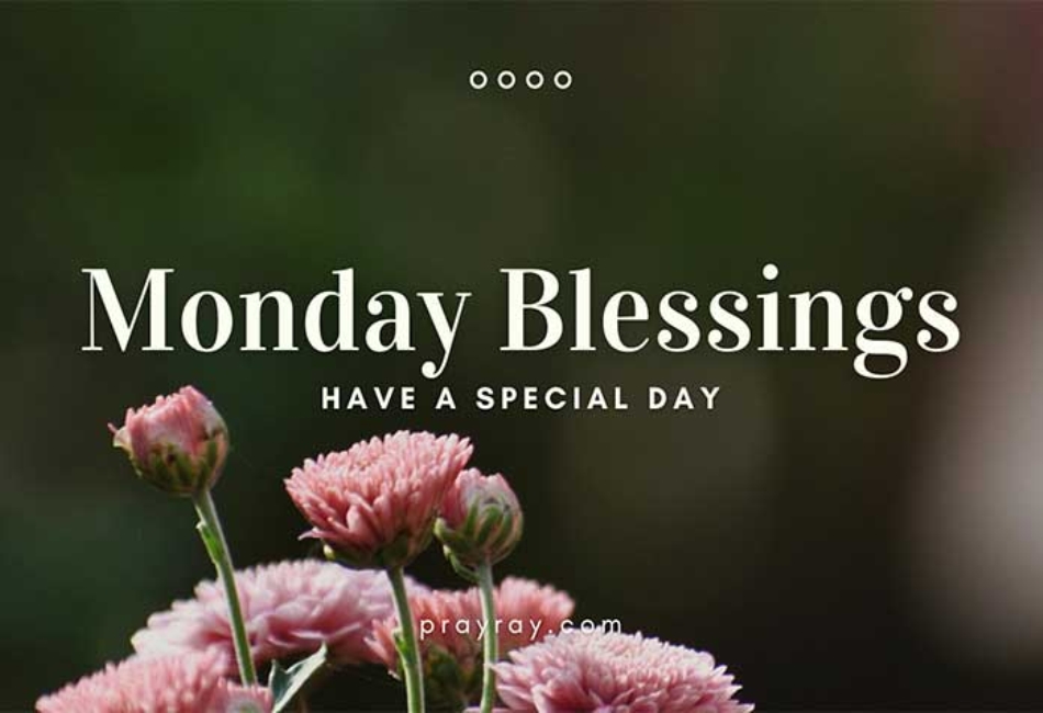 100+ Positive Monday Blessings Quotes Images and Prayers