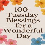 100+ Tuesday Blessings for a Wonderful Day